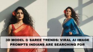 3D Model & Saree Trends: Viral AI Image Prompts Indians Are Searching For