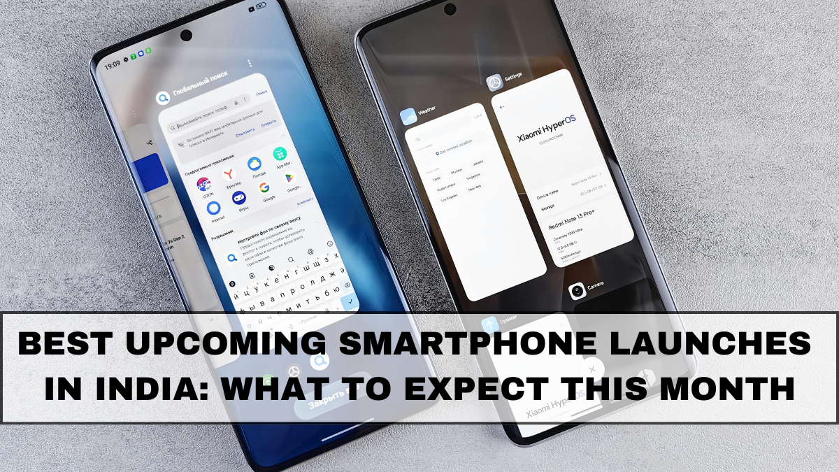 Best Upcoming Smartphone Launches in India: What to Expect This Month