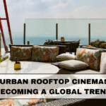 Why Urban Rooftop Cinemas Are Becoming a Global Trend
