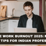 Remote Work Burnout 2025: Mental Health Tips for Indian Professionals