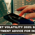 Market Volatility 2025: Smart Investment Advice for Indians