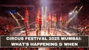Circus Festival 2025 Mumbai: What’s Happening & When