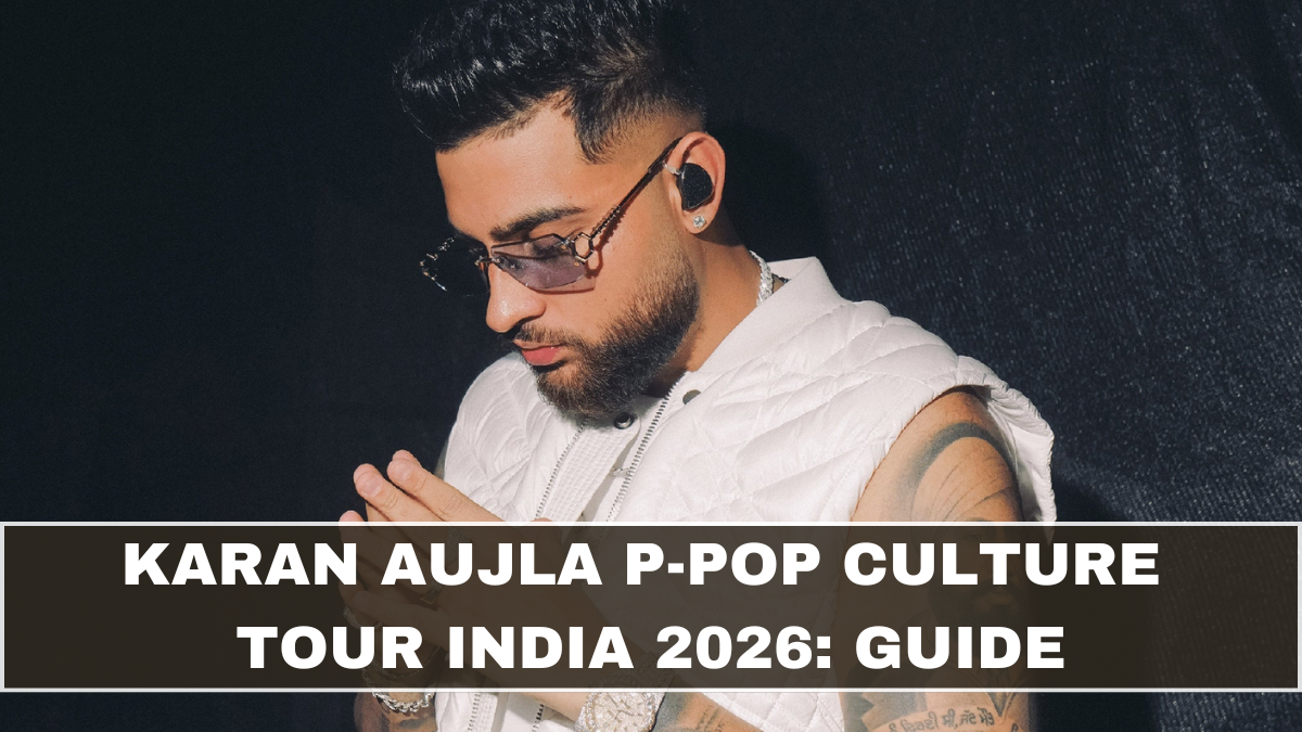 Karan Aujla P-Pop Culture Tour India 2026: Guide