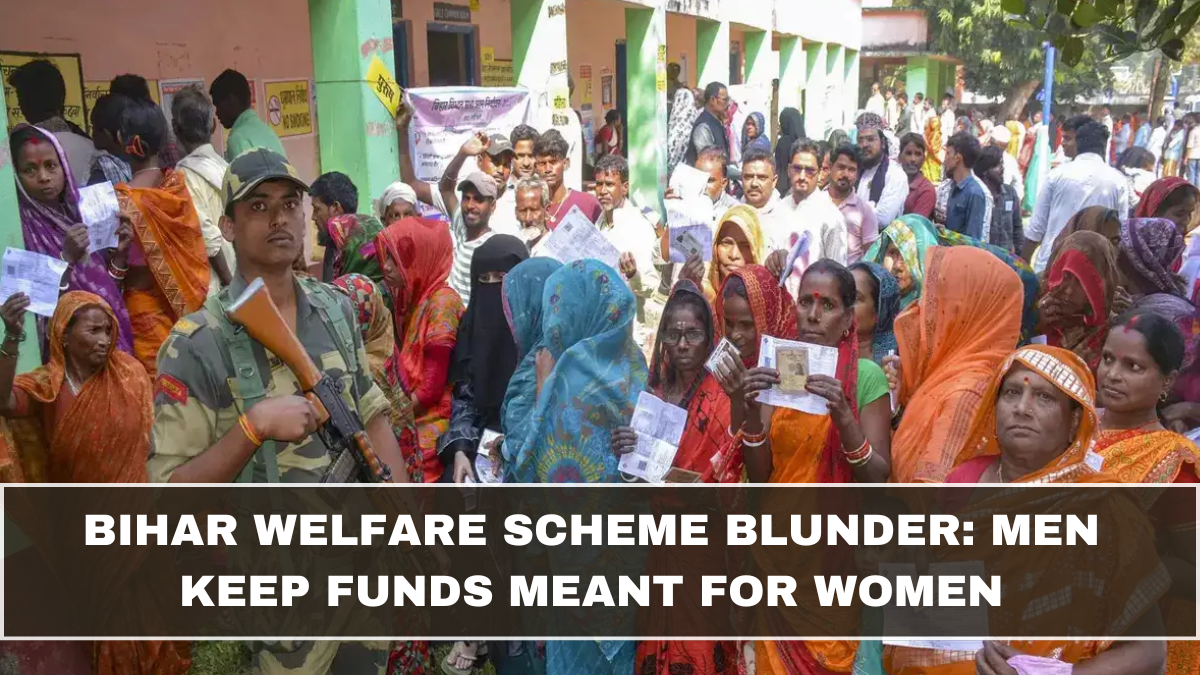 Bihar Welfare Scheme Blunder: Men Keep Funds Meant for Women