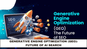 Generative Engine Optimization (GEO): Future of AI Search