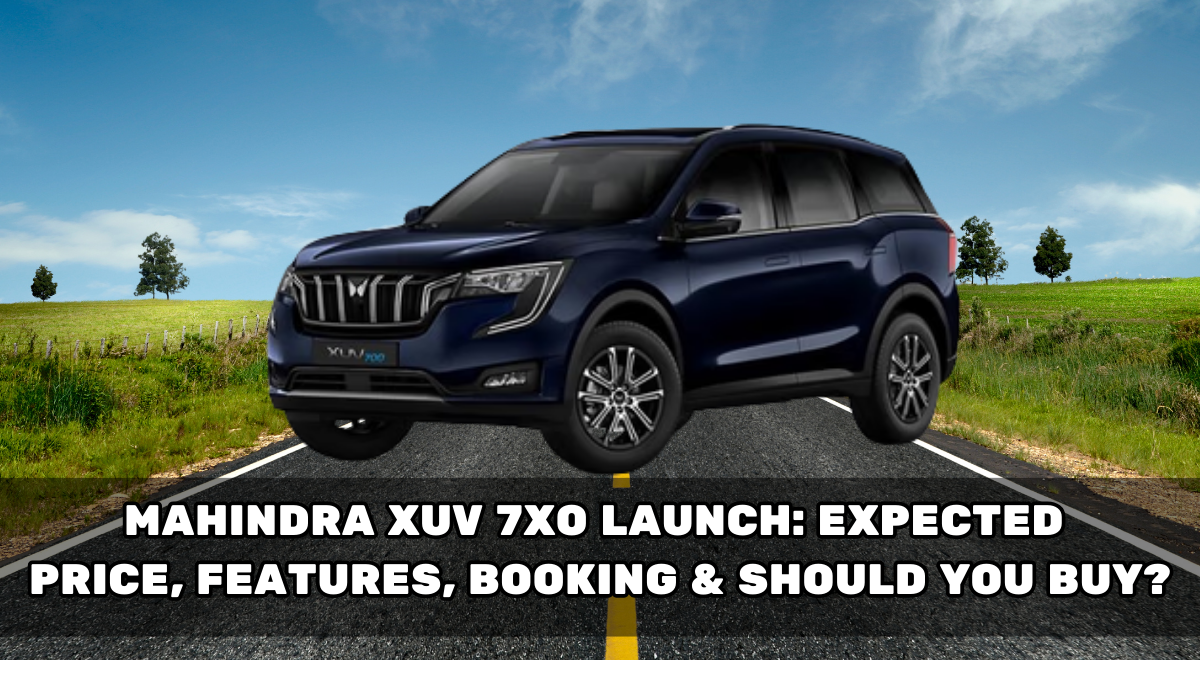 Mahindra XUV 7XO Launch: Expected Price, Features, Booking & Should You Buy?