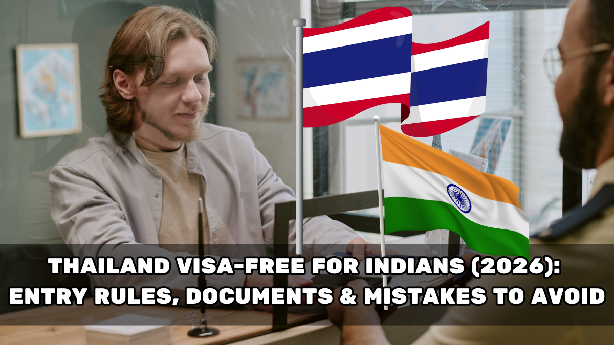 Thailand Visa-Free for Indians (2026): Entry Rules, Documents & Mistakes to Avoid