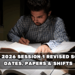 JEE Main 2026 Session 1 Revised Schedule: Dates, Papers & Shifts