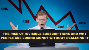 The Rise of Invisible Subscriptions and Why People Are Losing Money Without Realizing It