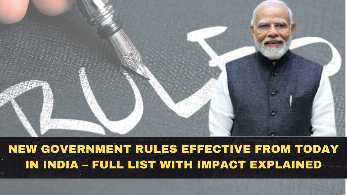 New Government Rules Effective From Today in India – Full List With Impact Explained