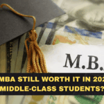 Is an MBA Still Worth It in 2026 for Middle-Class Students?