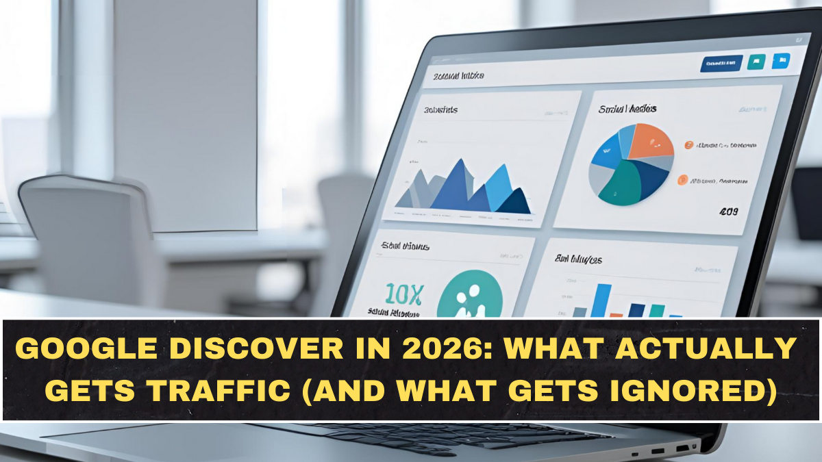 Google Discover in 2026: What Actually Gets Traffic (and What Gets Ignored)