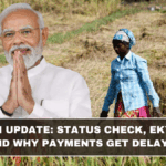 PM-KISAN Update: Status Check, eKYC Fixes, and Why Payments Get Delayed