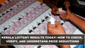 Kerala Lottery Results Today: How to Check, Verify, and Understand Prize Deductions