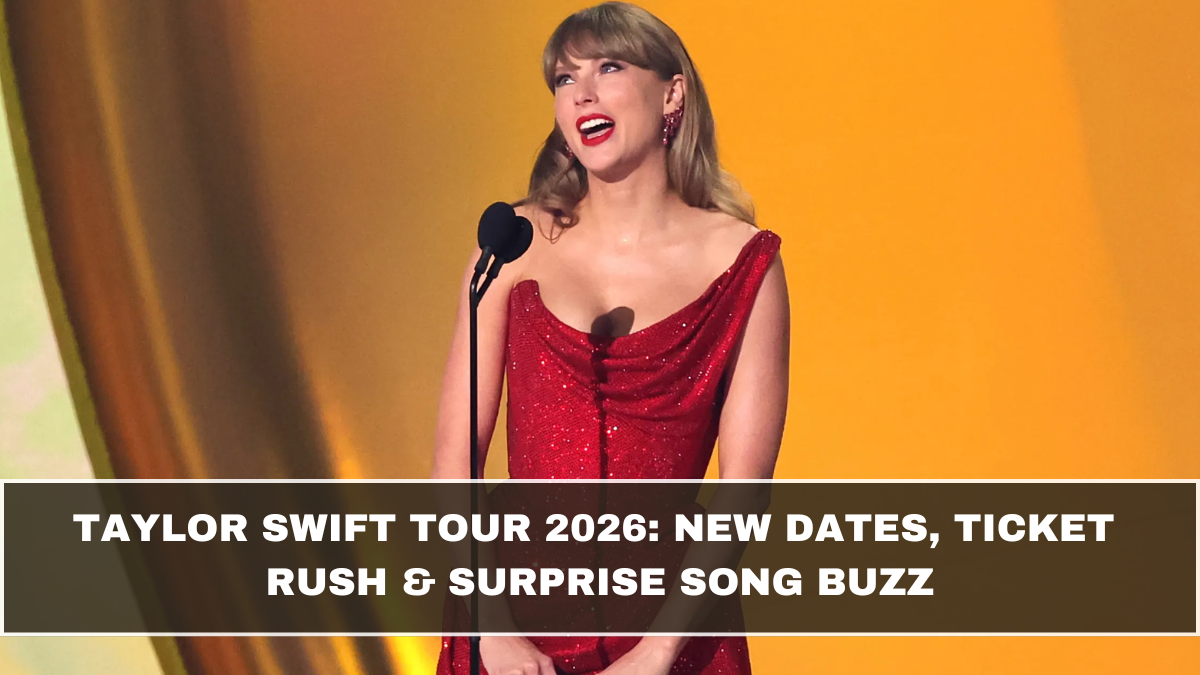 Taylor Swift Tour 2026: New Dates, Ticket Rush & Surprise Song Buzz