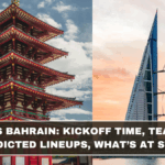 Japan vs Bahrain: Kickoff Time, Team News, Predicted Lineups, What’s at Stake (March 2026 Update)