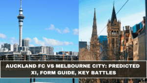 Auckland FC vs Melbourne City: Predicted XI, Form Guide, Key Battles (March 2026 Update)