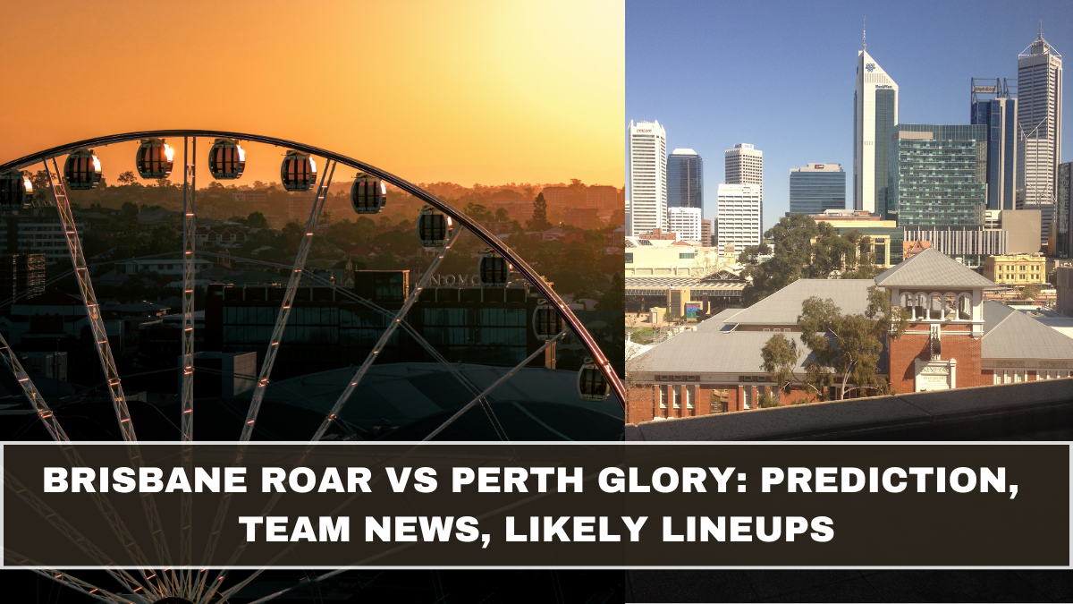 Brisbane Roar vs Perth Glory: Prediction, Team News, Likely Lineups (March 2026 Update)