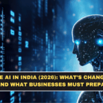 Responsible AI in India (2026): What’s Changing, What’s Hype, and What Businesses Must Prepare For