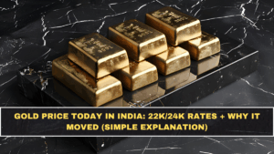 Gold Price Today in India: 22K/24K Rates + Why It Moved (Simple Explanation)
