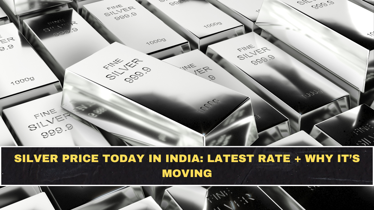 Silver Price Today in India: Latest Rate + Why It’s Moving