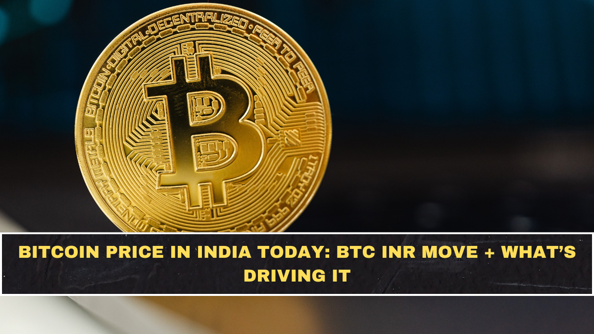 Bitcoin Price in India Today: BTC INR Move + What’s Driving It