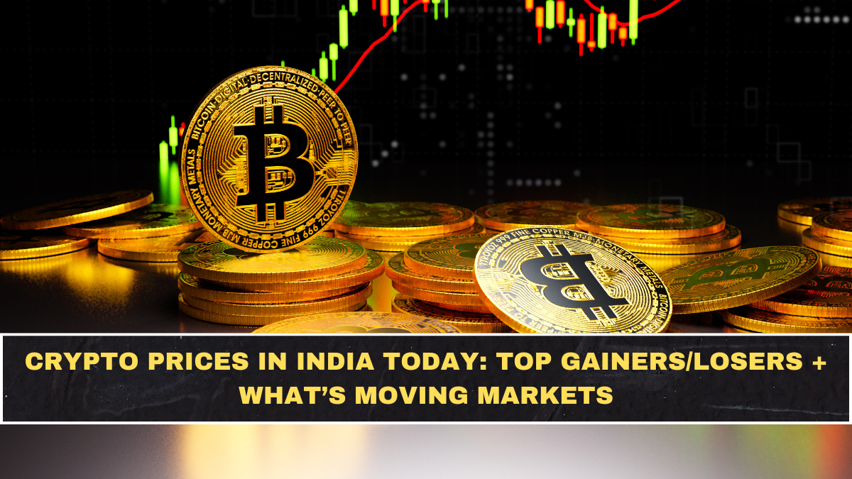 Crypto Prices in India Today: Top Gainers/Losers + What’s Moving Markets