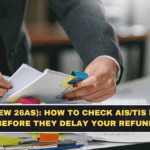 Form 168 (New 26AS): How to Check AIS/TIS Mismatches Before They Delay Your Refund