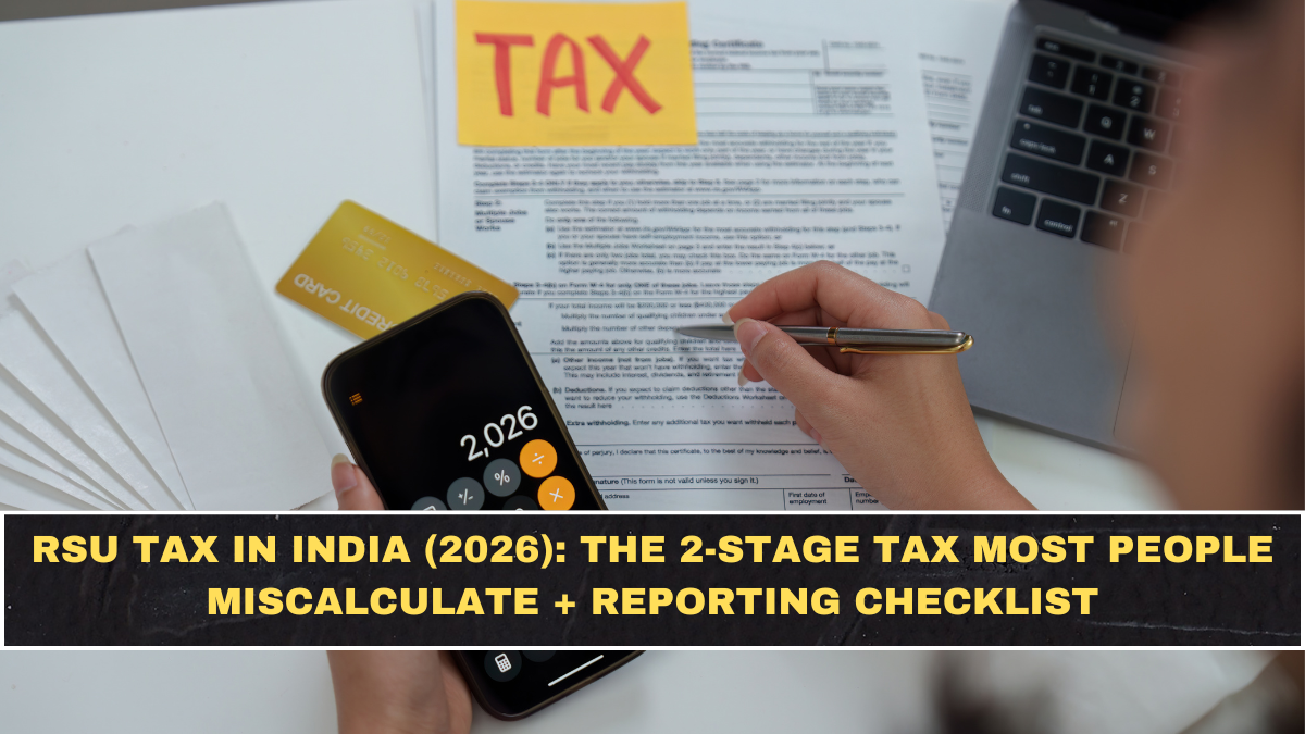 RSU Tax in India (2026): The 2-Stage Tax Most People Miscalculate + Reporting Checklist