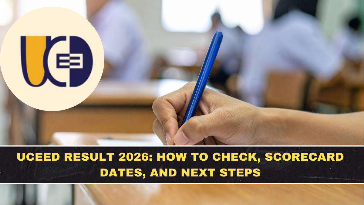 UCEED Result 2026: How to Check, Scorecard Dates, and Next Steps