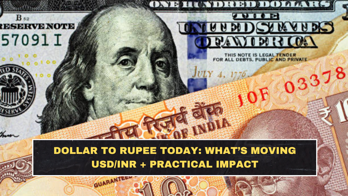 Dollar to Rupee Today: What’s Moving USD/INR + Practical Impact