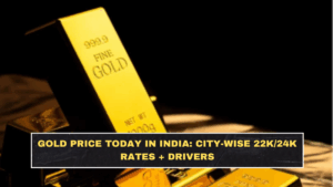 Gold Price Today in India: City-Wise 22K/24K Rates + Drivers