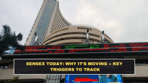 Sensex Today: Why It’s Moving + Key Triggers to Track
