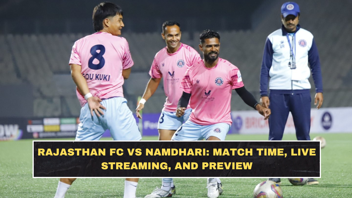 Rajasthan FC vs Namdhari: Match Time, Live Streaming, and Preview