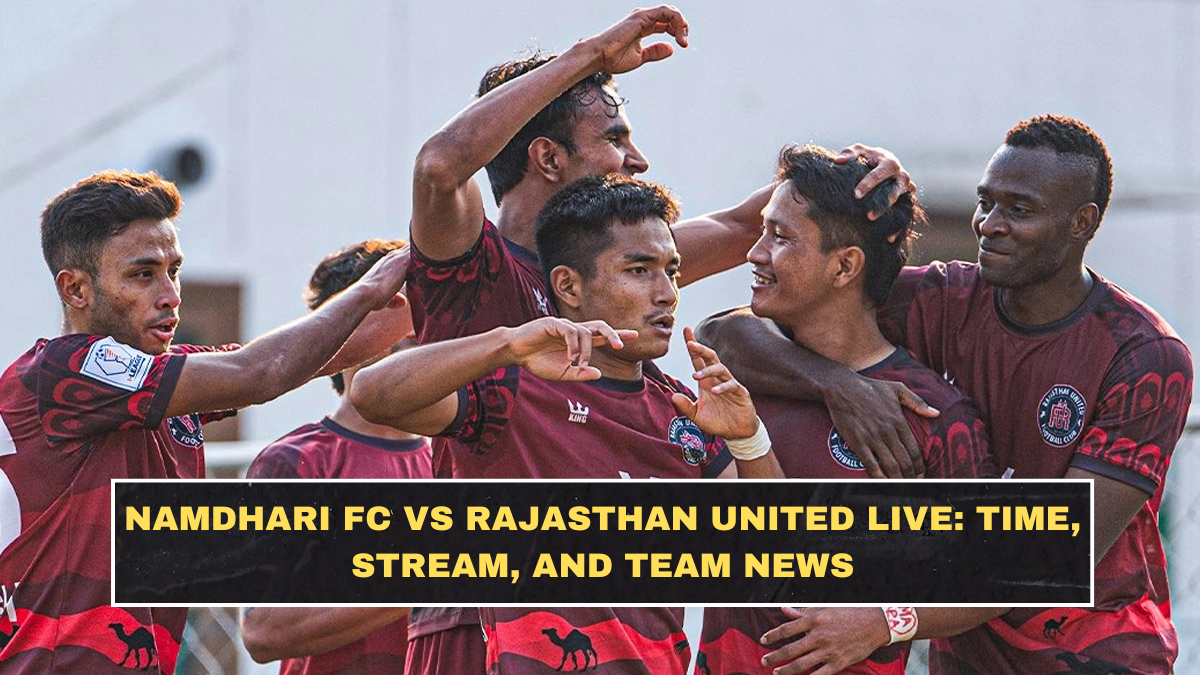 Namdhari FC vs Rajasthan United Live: Time, Stream, and Team News