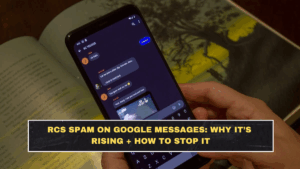 RCS Spam on Google Messages: Why It’s Rising + How to Stop It