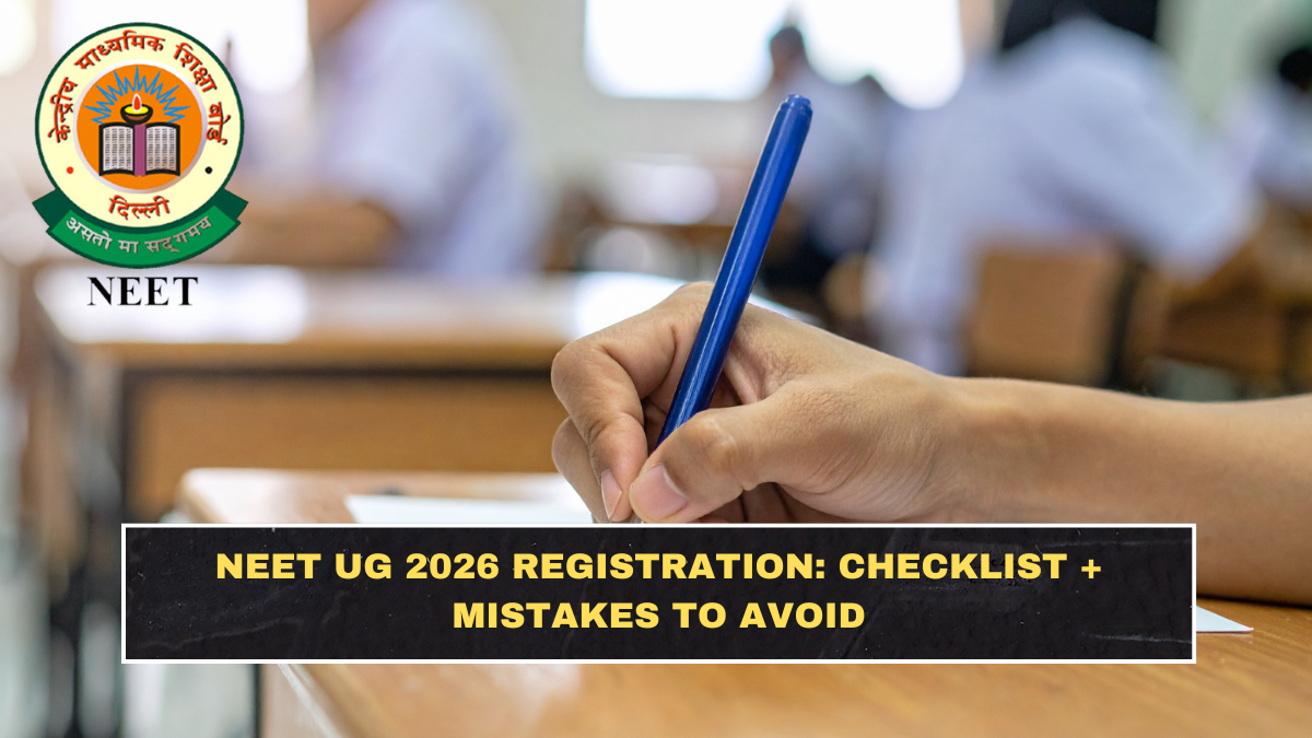 NEET UG 2026 Registration: Checklist + Mistakes to Avoid