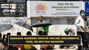 Aadhaar Address Update Online: Documents, Fees, Rejection Reasons