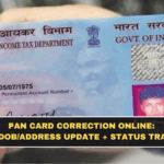 PAN Card Correction Online: Name/DOB/Address Update + Status Tracking