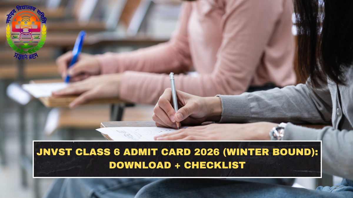 JNVST Class 6 Admit Card 2026 (Winter Bound): Download + Checklist