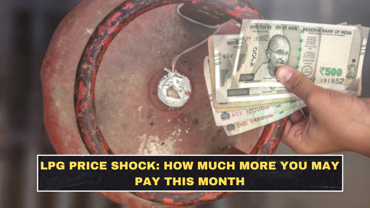 LPG Price Shock: How Much More You May Pay This Month