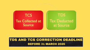 TDS and TCS Correction Deadline Before 31 March 2026: What Businesses Should Not Miss