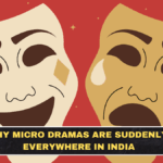 Why Micro Dramas Are Suddenly Everywhere in India