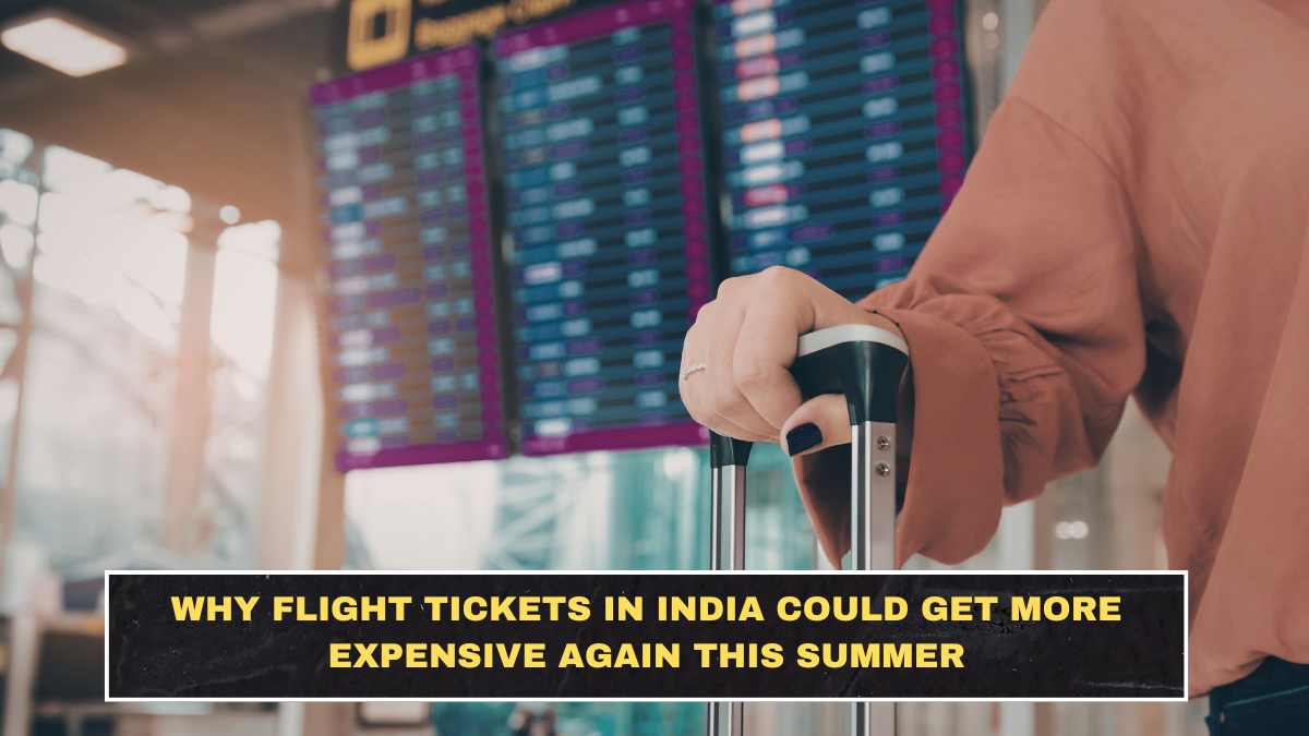 Why Flight Tickets in India Could Get More Expensive Again This Summer