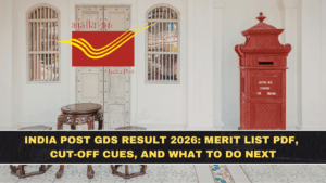 India Post GDS Result 2026: Merit List PDF, Cut-Off Cues, and What to Do Next