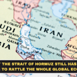 Why the Strait of Hormuz Still Has the Power to Rattle the Whole Global Economy