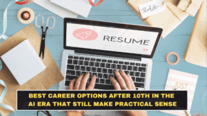 Best Career Options After 10th in the AI Era That Still Make Practical Sense