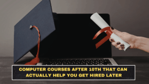 Computer Courses After 10th That Can Actually Help You Get Hired Later