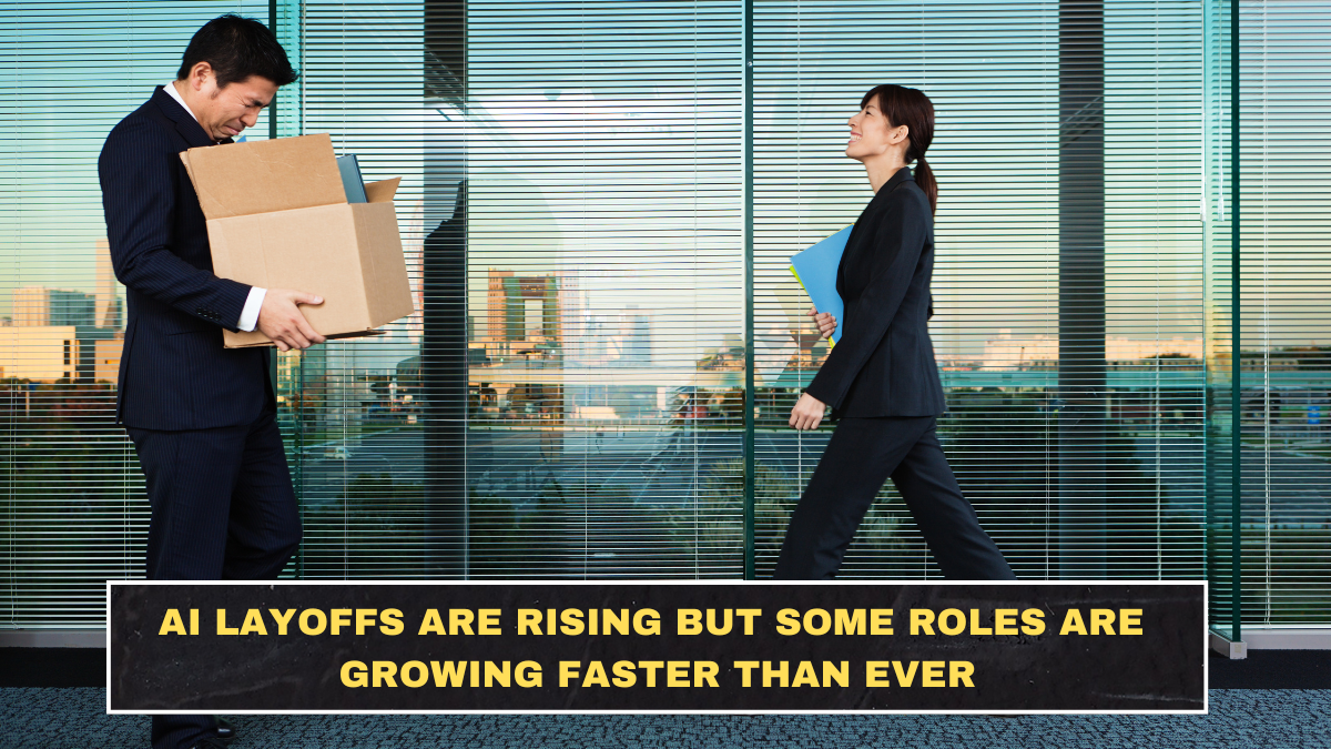AI Layoffs Are Rising but Some Roles Are Growing Faster Than Ever