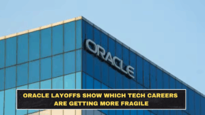 Oracle Layoffs Show Which Tech Careers Are Getting More Fragile
